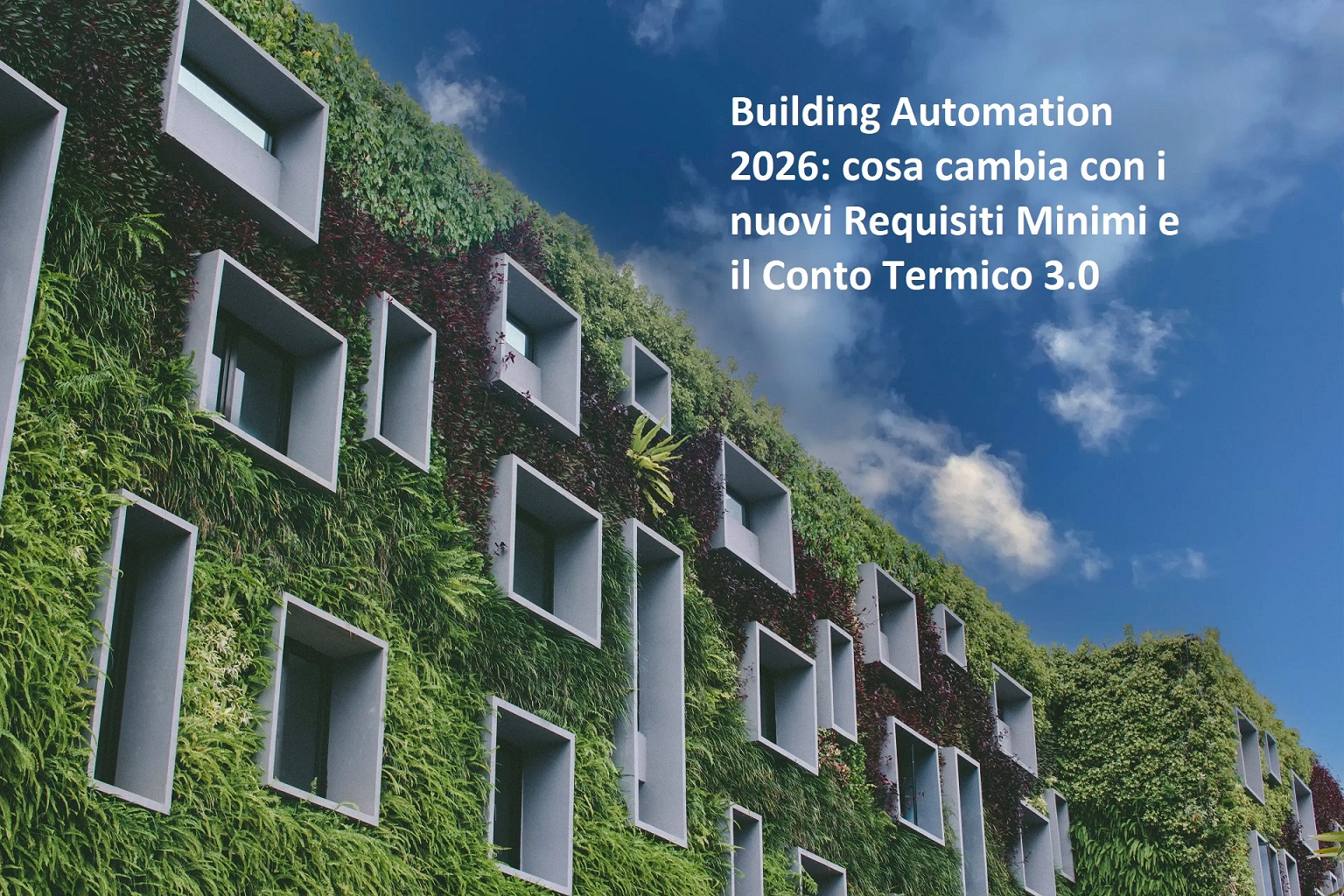 Building Automation 2026: cosa cambia con i nuovi Requisiti Minimi e il Conto Termico 3.0